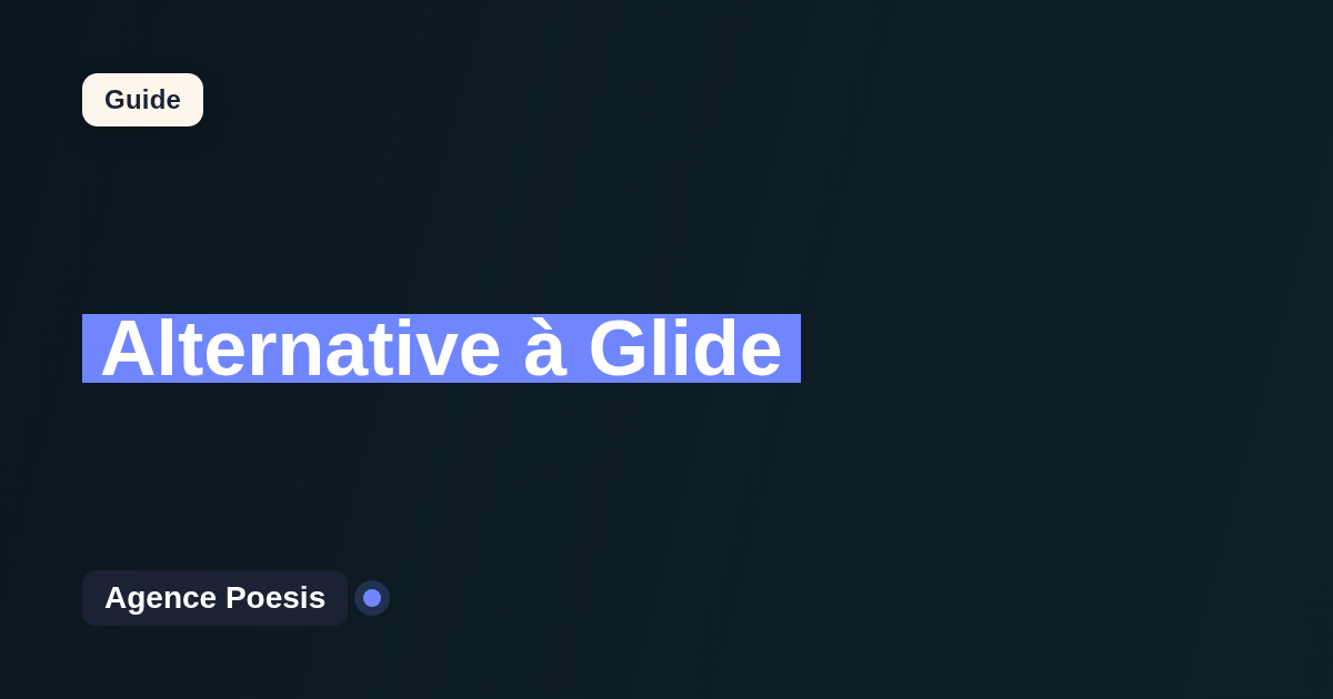 Alternative à Glide : le sur-mesure dont vous êtes propriétaire (2026)