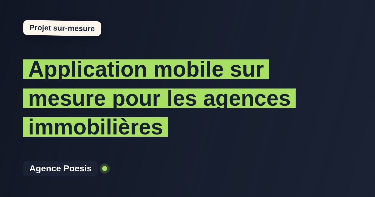 Application mobile sur mesure pour les agences immobilières : sur-mesure et sans dépendance