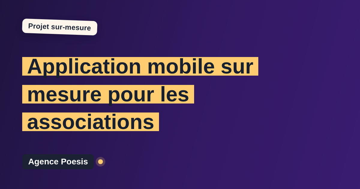Application mobile sur mesure pour les associations : sur-mesure et sans dépendance