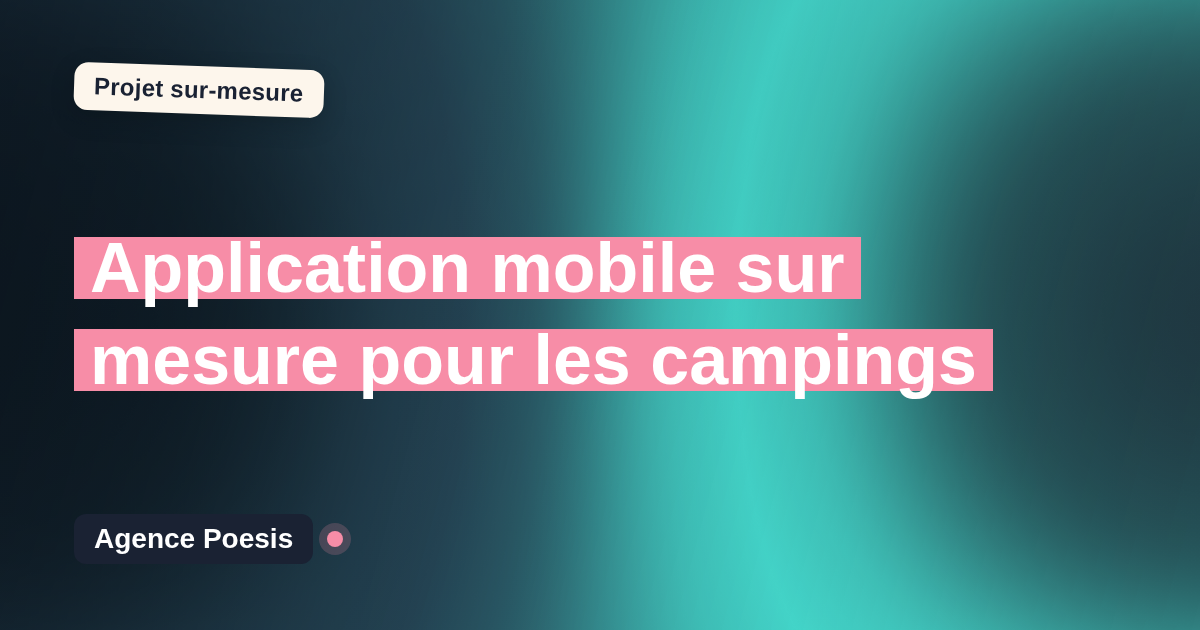 Application mobile sur mesure pour les campings : sur-mesure et sans dépendance