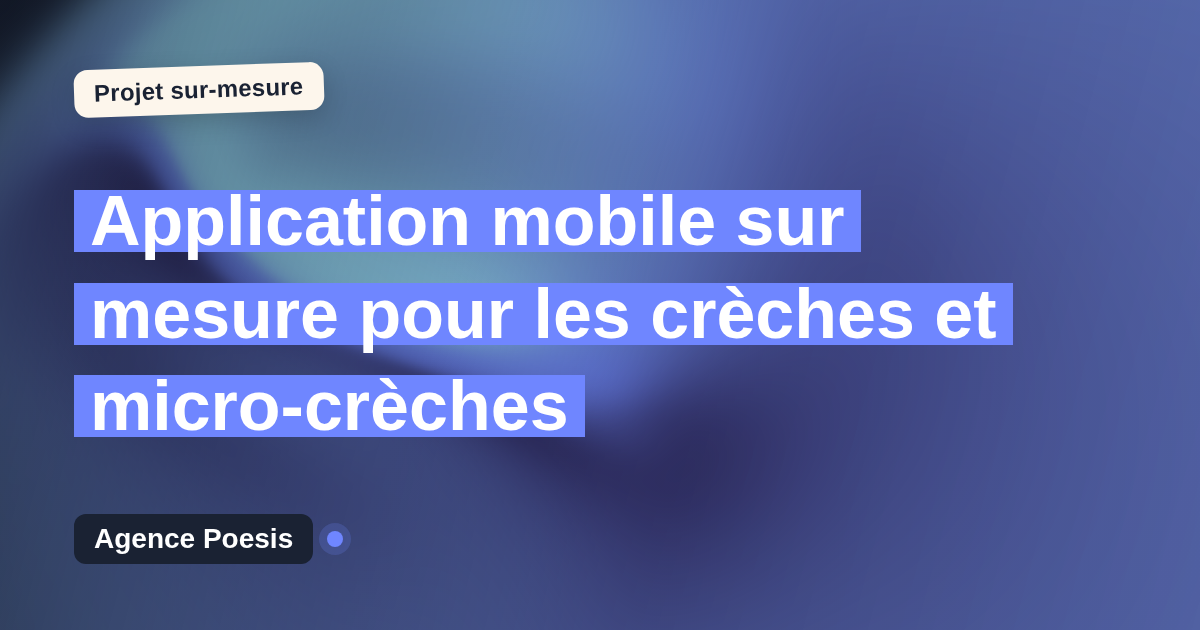 Application mobile sur mesure pour les crèches et micro-crèches : sur-mesure et sans dépendance