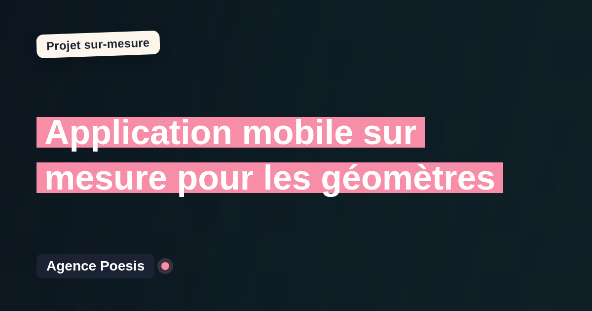 Application mobile sur mesure pour les géomètres : sur-mesure et sans dépendance
