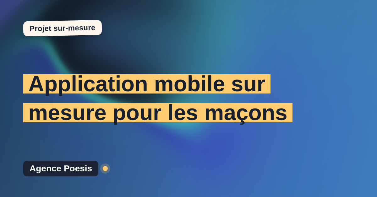 Application mobile sur mesure pour les maçons : sur-mesure et sans dépendance