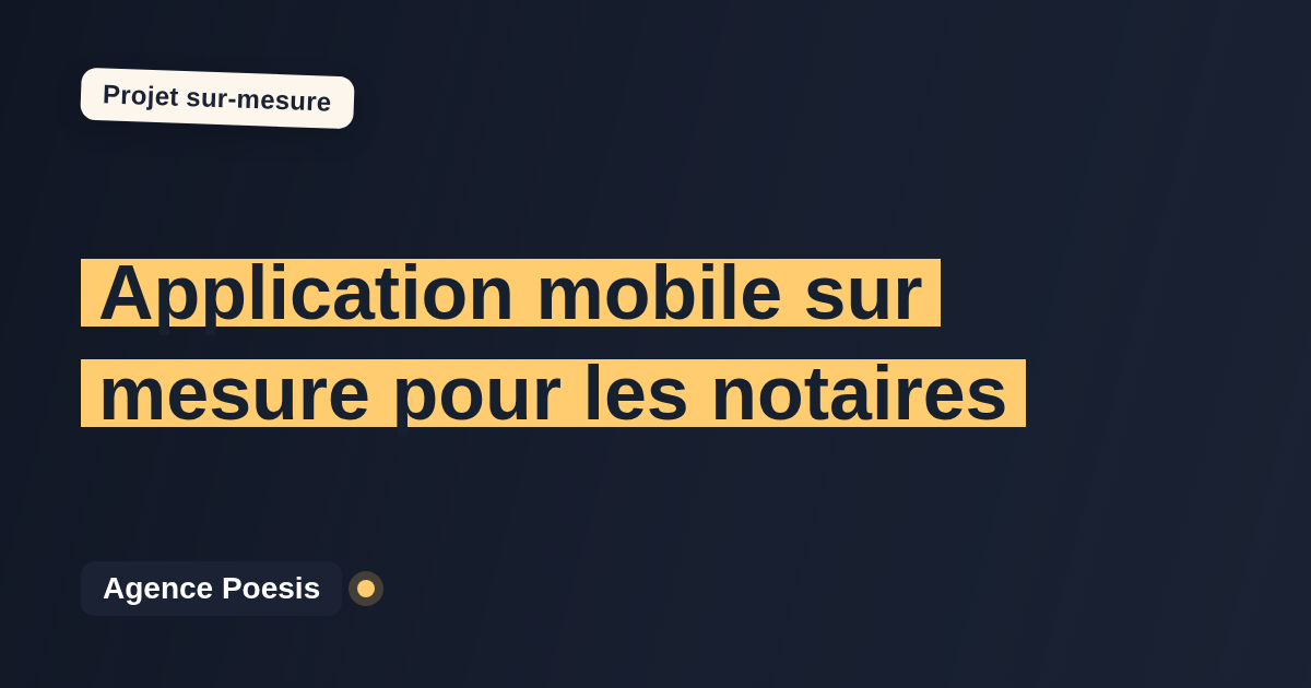 Application mobile sur mesure pour les notaires : sur-mesure et sans dépendance