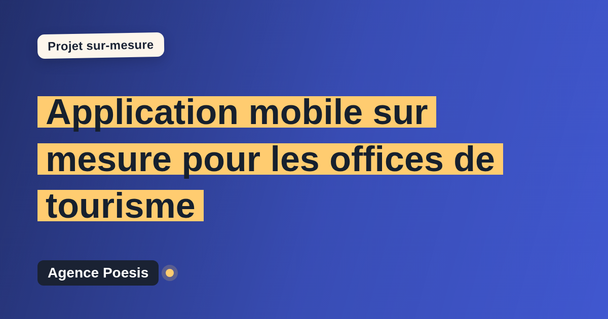 Application mobile sur mesure pour les offices de tourisme : sur-mesure et sans dépendance