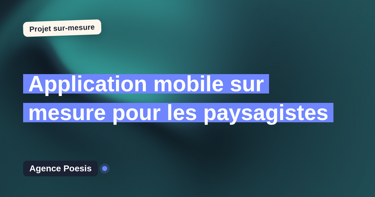 Application mobile sur mesure pour les paysagistes : sur-mesure et sans dépendance