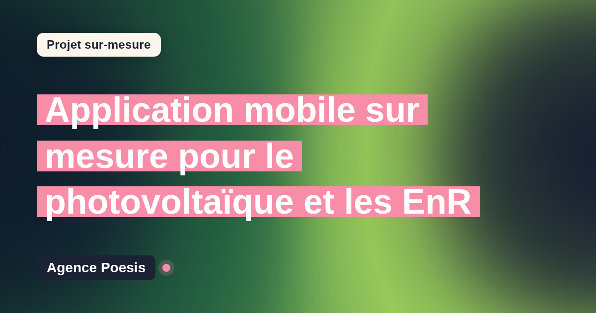 Application mobile sur mesure pour le photovoltaïque et les EnR : sur-mesure et sans dépendance