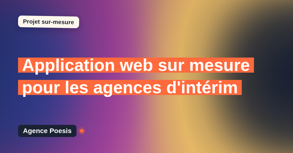 Application web sur mesure pour les agences d'intérim : sur-mesure et sans dépendance