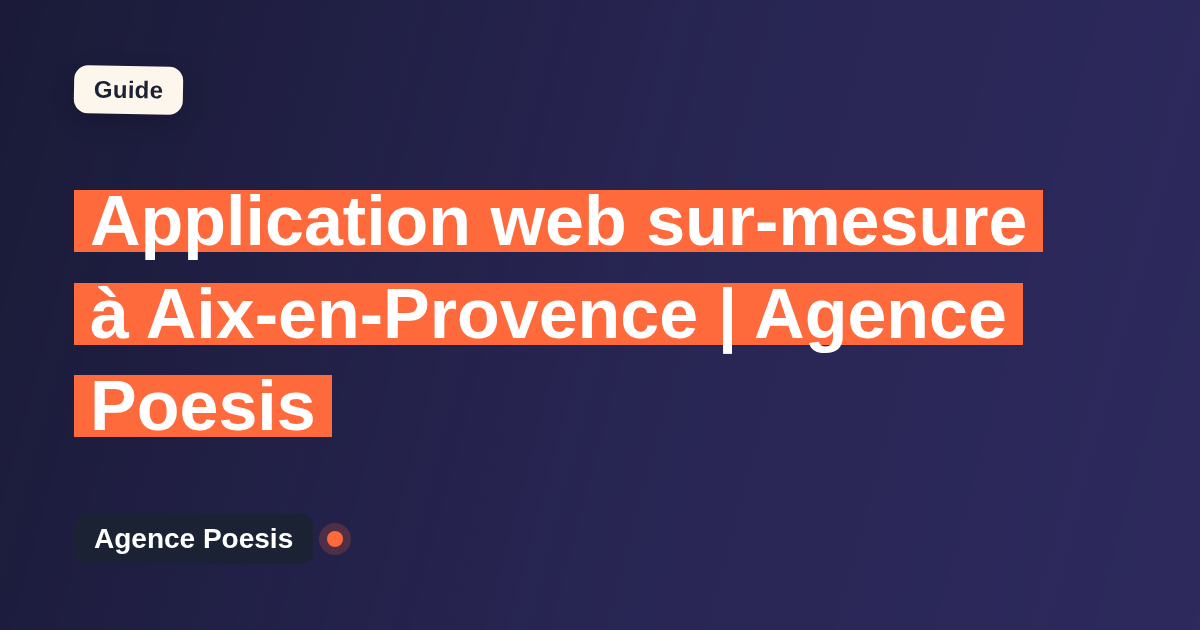 Application web sur-mesure à Aix-en-Provence | Agence Poesis