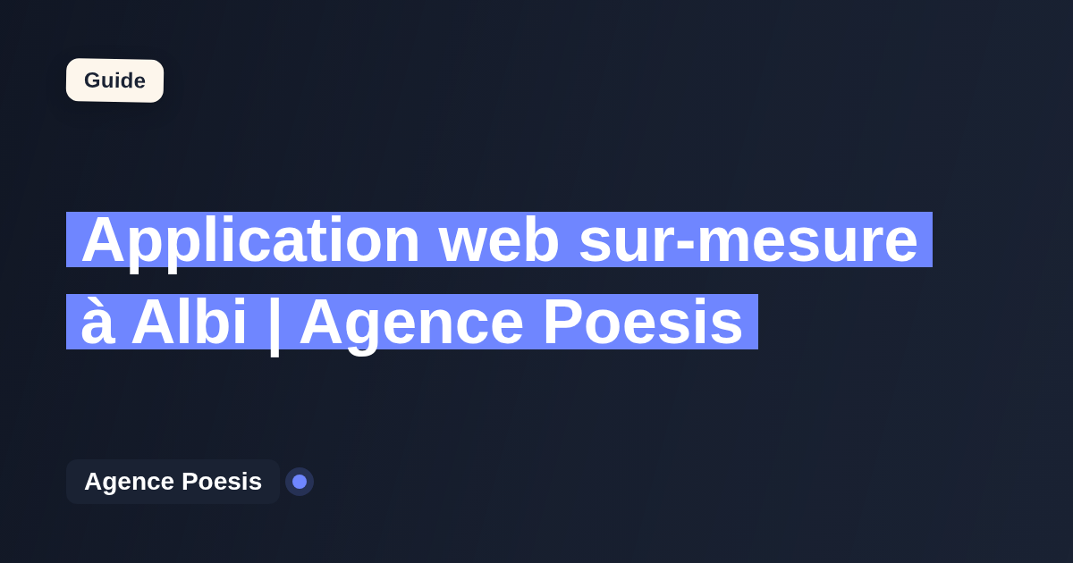 Application web sur-mesure à Albi | Agence Poesis