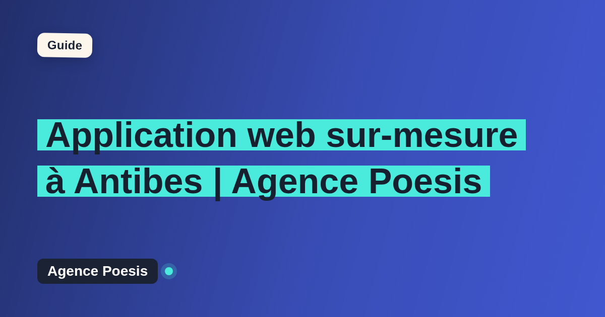 Application web sur-mesure à Antibes | Agence Poesis