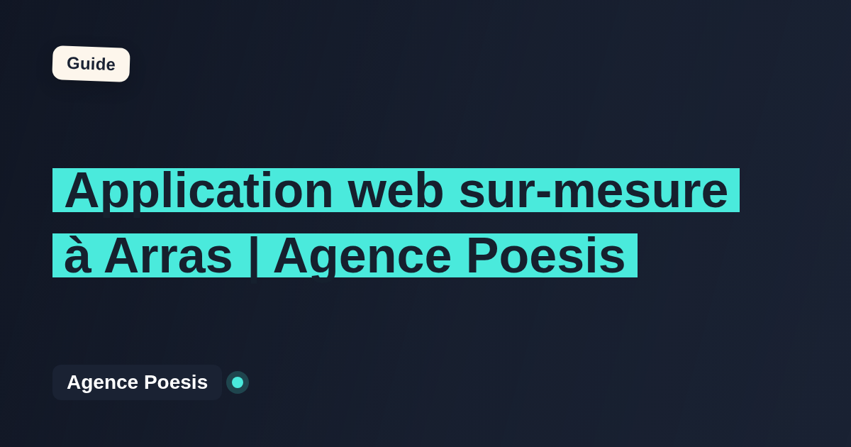 Application web sur-mesure à Arras | Agence Poesis