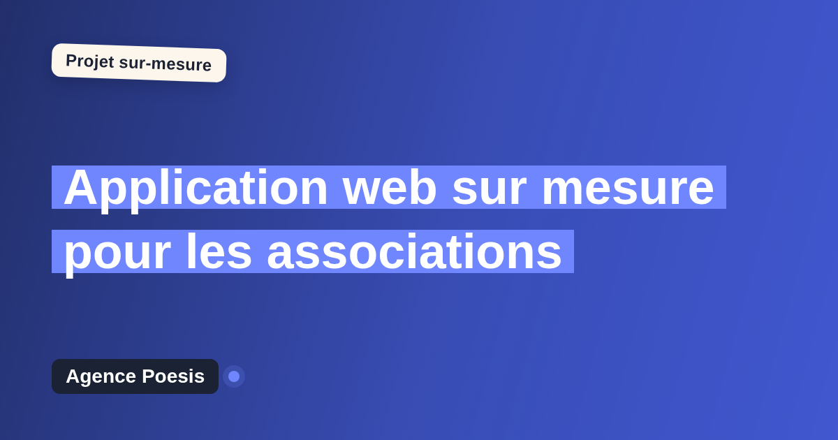 Application web sur mesure pour les associations : sur-mesure et sans dépendance