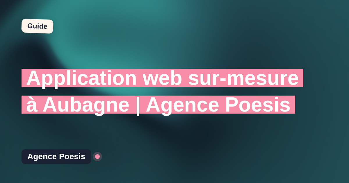 Application web sur-mesure à Aubagne | Agence Poesis