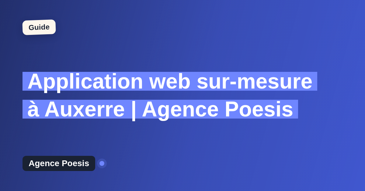Application web sur-mesure à Auxerre | Agence Poesis
