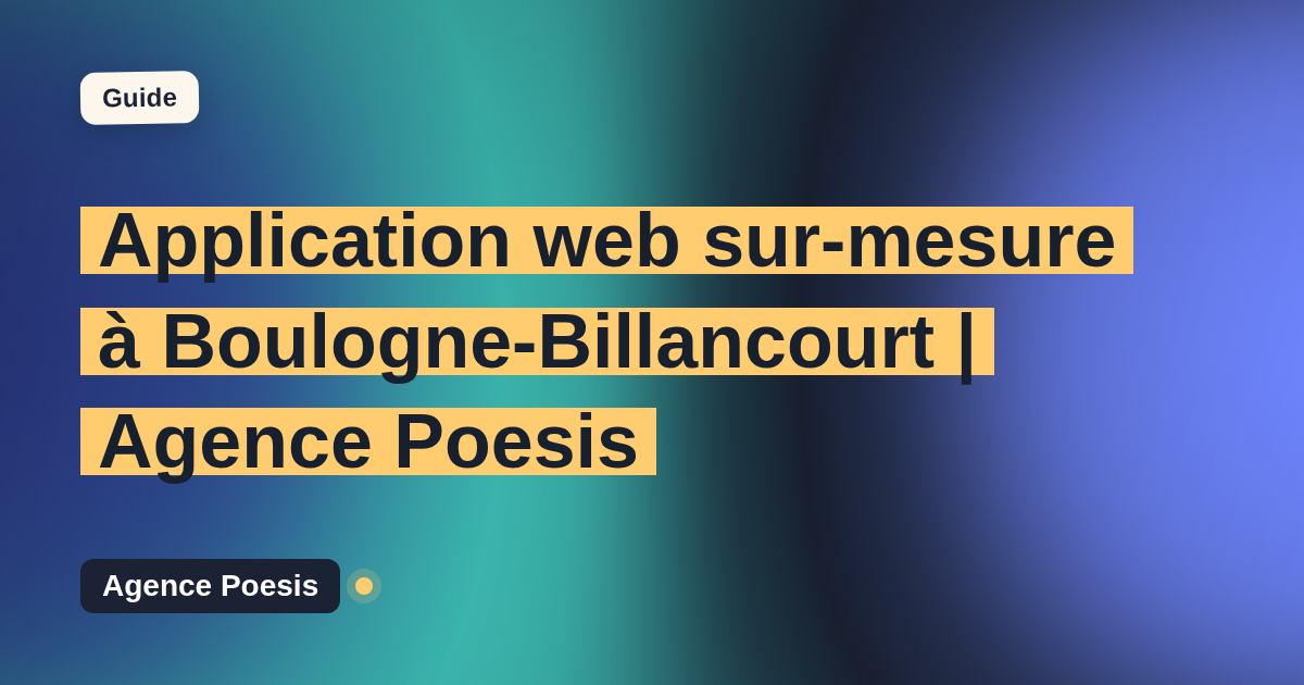 Application web sur-mesure à Boulogne-Billancourt | Agence Poesis