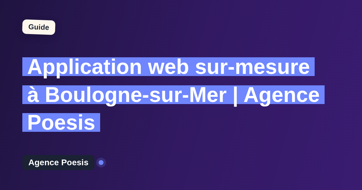 Application web sur-mesure à Boulogne-sur-Mer | Agence Poesis