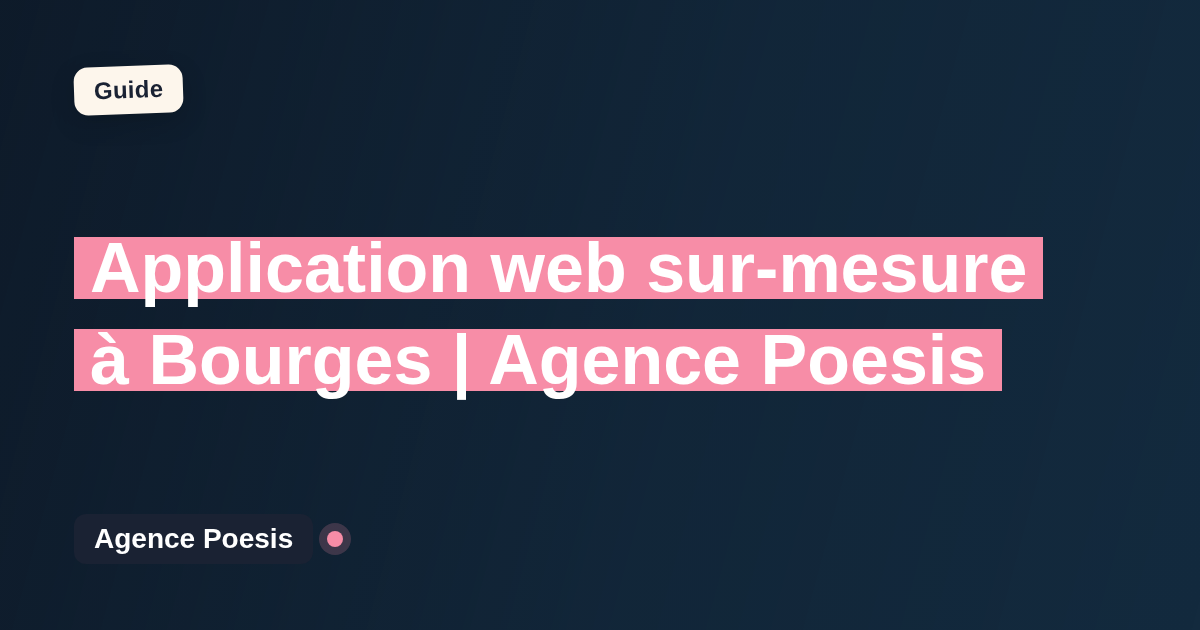 Application web sur-mesure à Bourges | Agence Poesis
