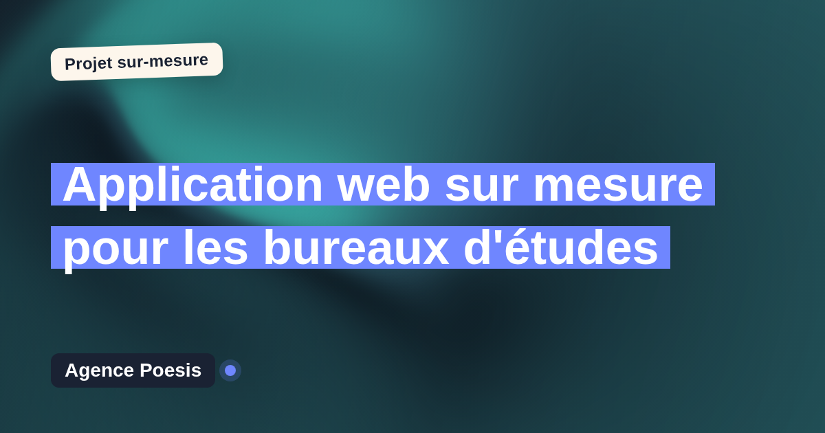 Application web sur mesure pour les bureaux d'études : sur-mesure et sans dépendance