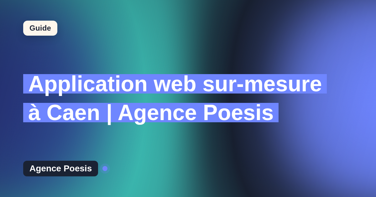 Application web sur-mesure à Caen | Agence Poesis