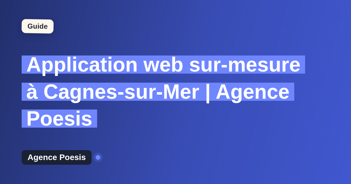 Application web sur-mesure à Cagnes-sur-Mer | Agence Poesis