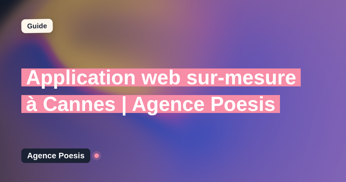 Application web sur-mesure à Cannes | Agence Poesis