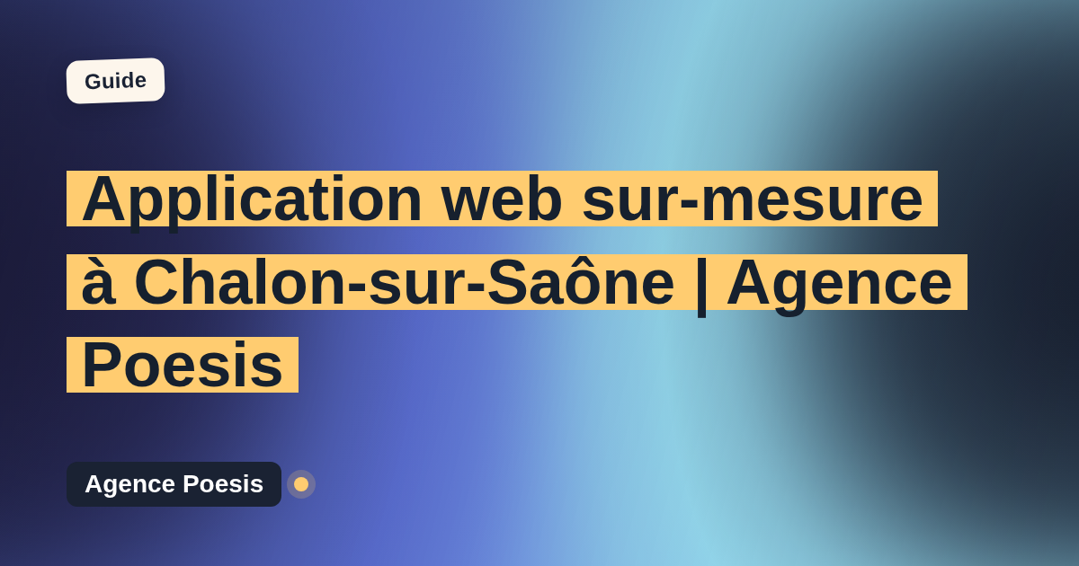 Application web sur-mesure à Chalon-sur-Saône | Agence Poesis