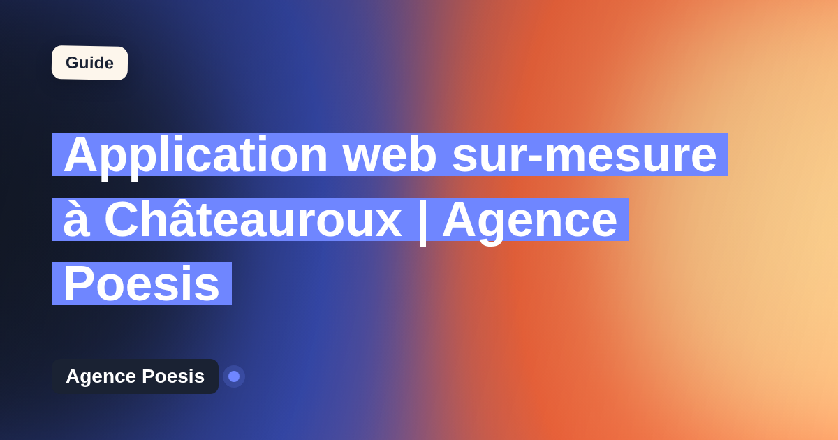 Application web sur-mesure à Châteauroux | Agence Poesis