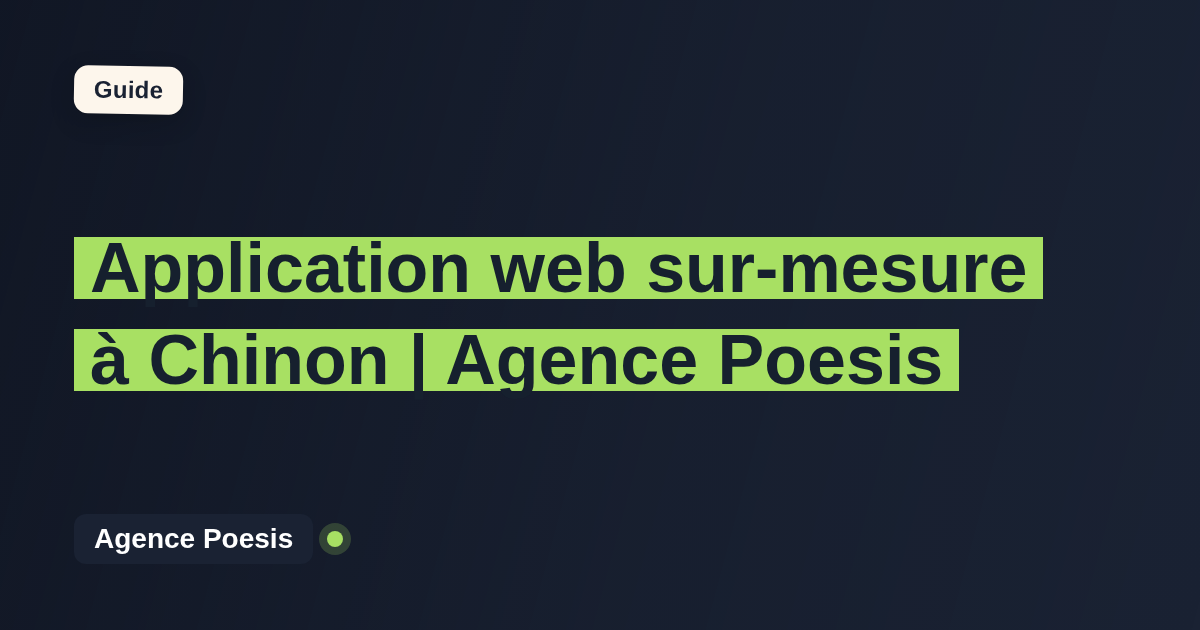 Application web sur-mesure à Chinon | Agence Poesis
