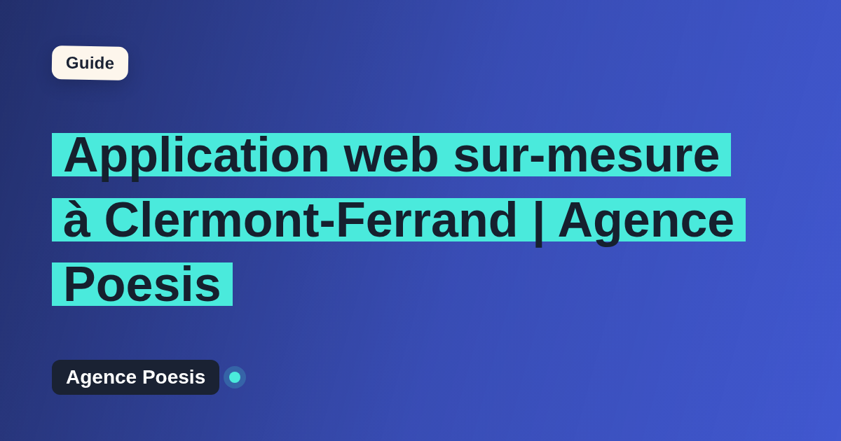 Application web sur-mesure à Clermont-Ferrand | Agence Poesis