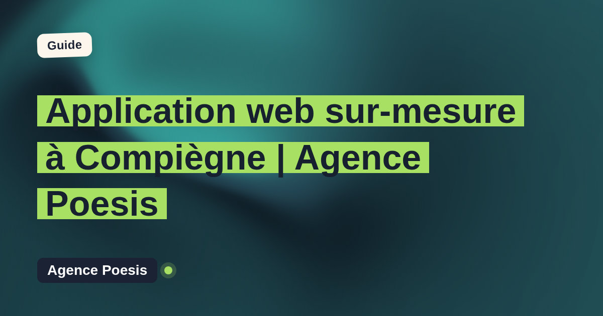 Application web sur-mesure à Compiègne | Agence Poesis