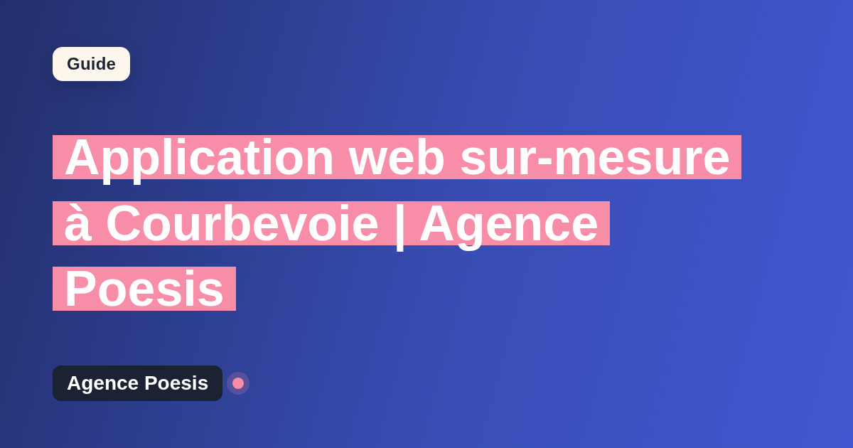 Application web sur-mesure à Courbevoie | Agence Poesis