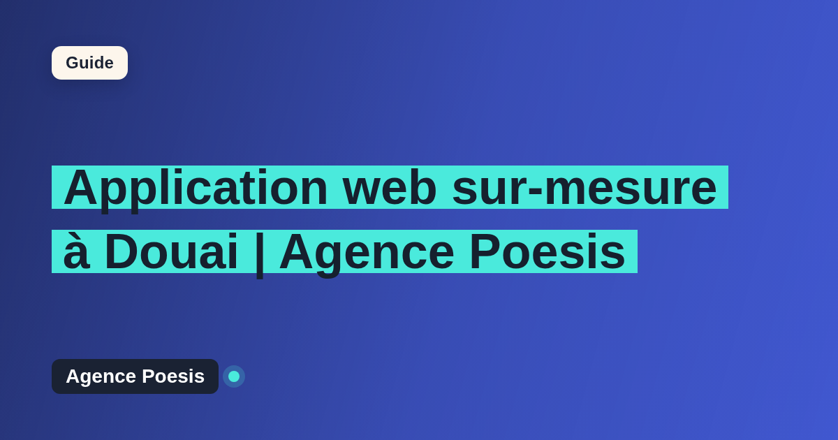 Application web sur-mesure à Douai | Agence Poesis