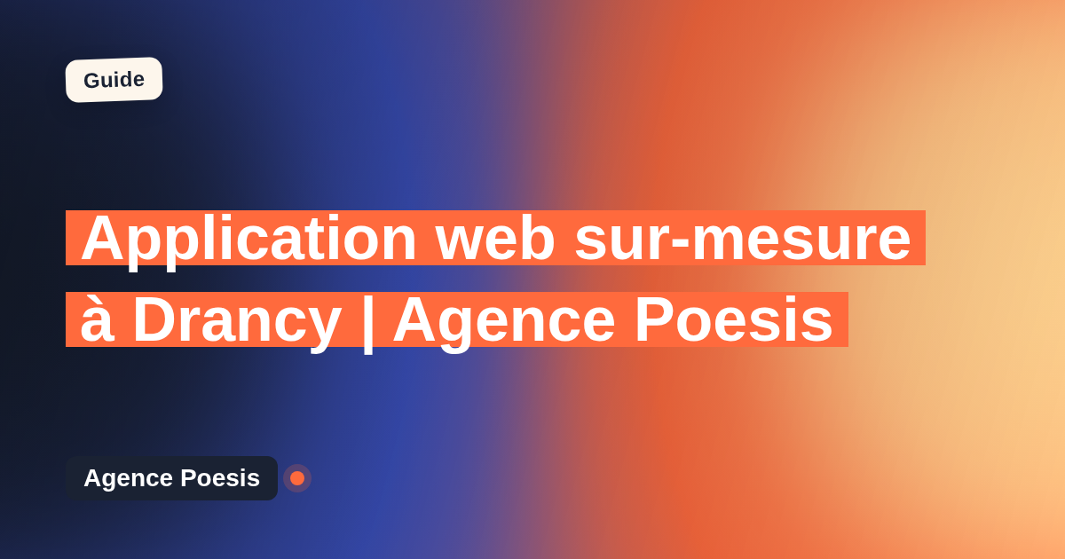 Application web sur-mesure à Drancy | Agence Poesis