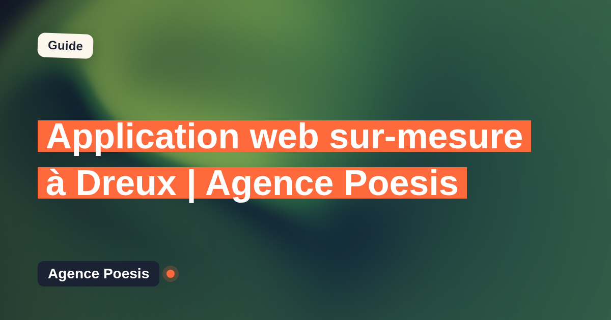 Application web sur-mesure à Dreux | Agence Poesis