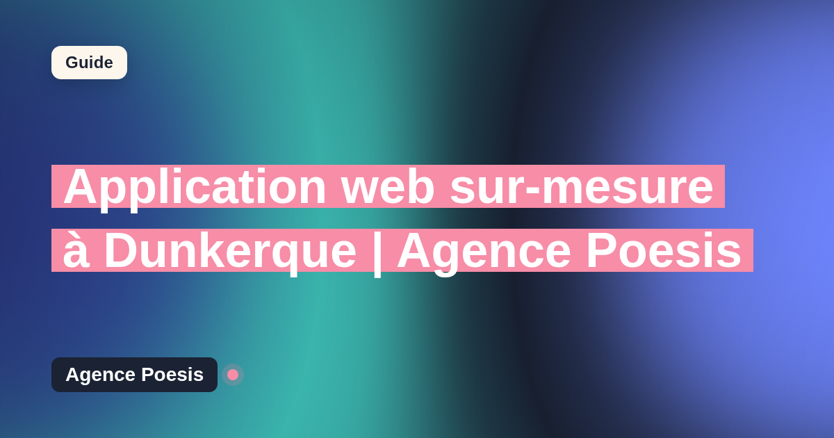 Application web sur-mesure à Dunkerque | Agence Poesis