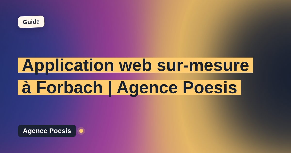 Application web sur-mesure à Forbach | Agence Poesis
