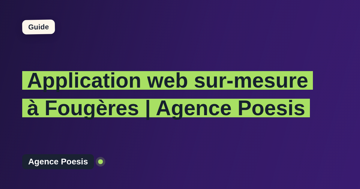 Application web sur-mesure à Fougères | Agence Poesis
