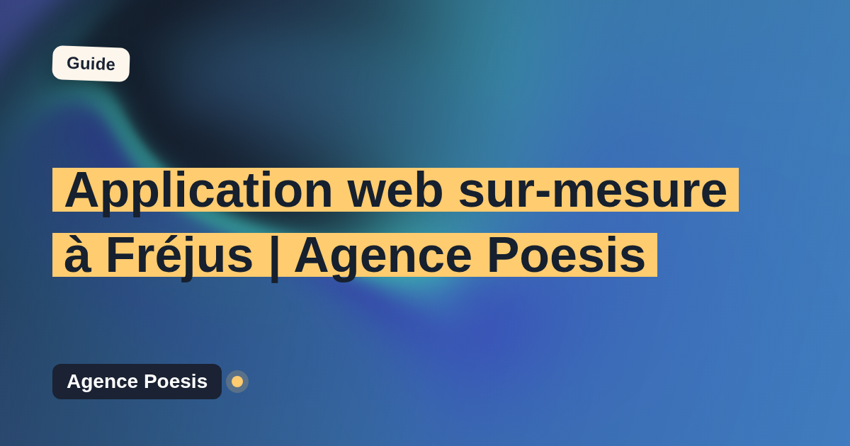 Application web sur-mesure à Fréjus | Agence Poesis