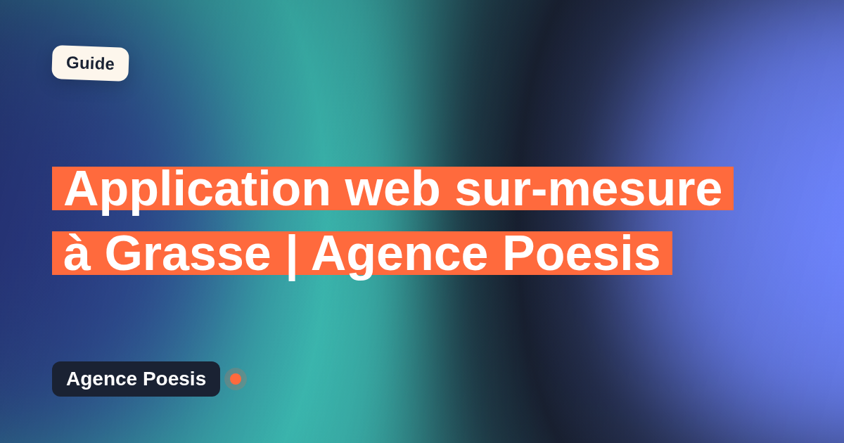 Application web sur-mesure à Grasse | Agence Poesis