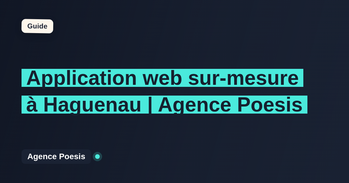 Application web sur-mesure à Haguenau | Agence Poesis
