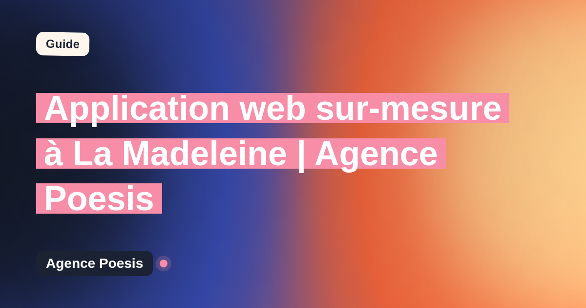 Application web sur-mesure à La Madeleine | Agence Poesis
