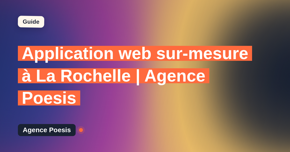 Application web sur-mesure à La Rochelle | Agence Poesis