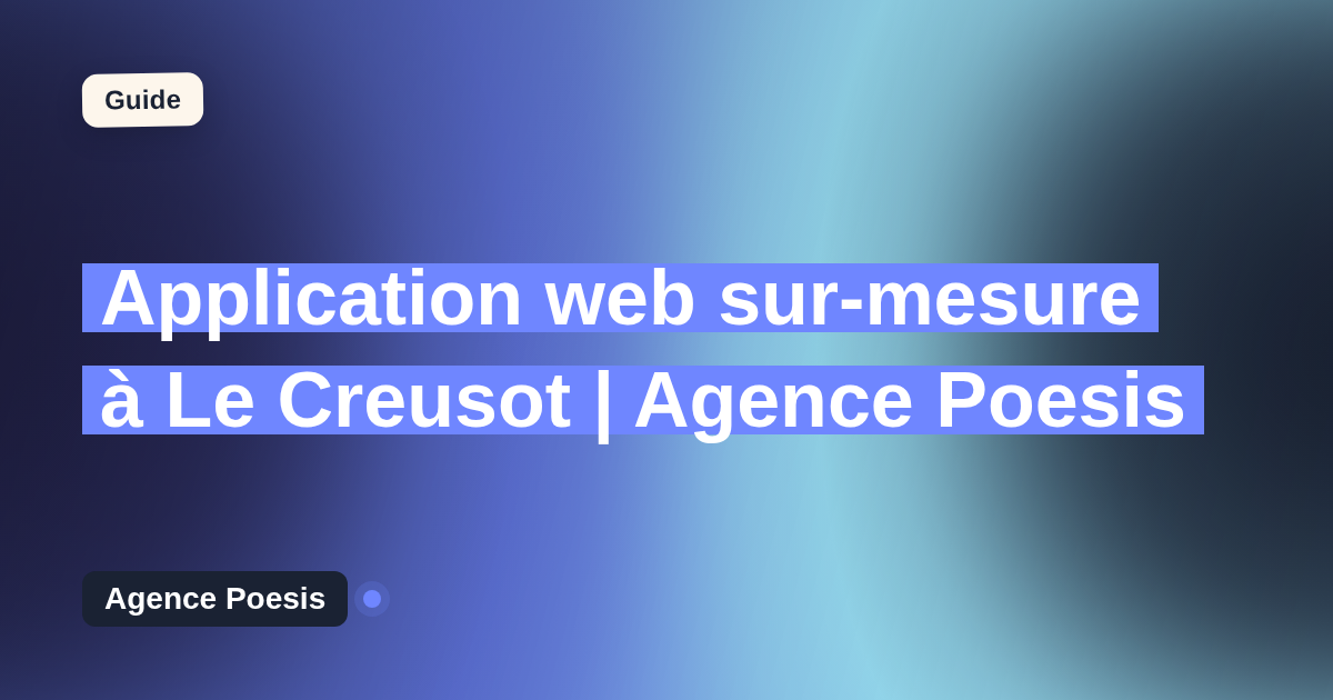 Application web sur-mesure à Le Creusot | Agence Poesis