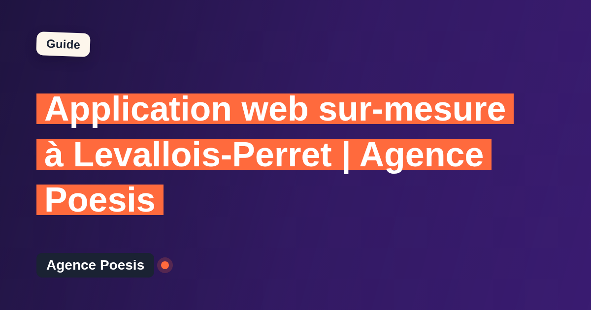Application web sur-mesure à Levallois-Perret | Agence Poesis