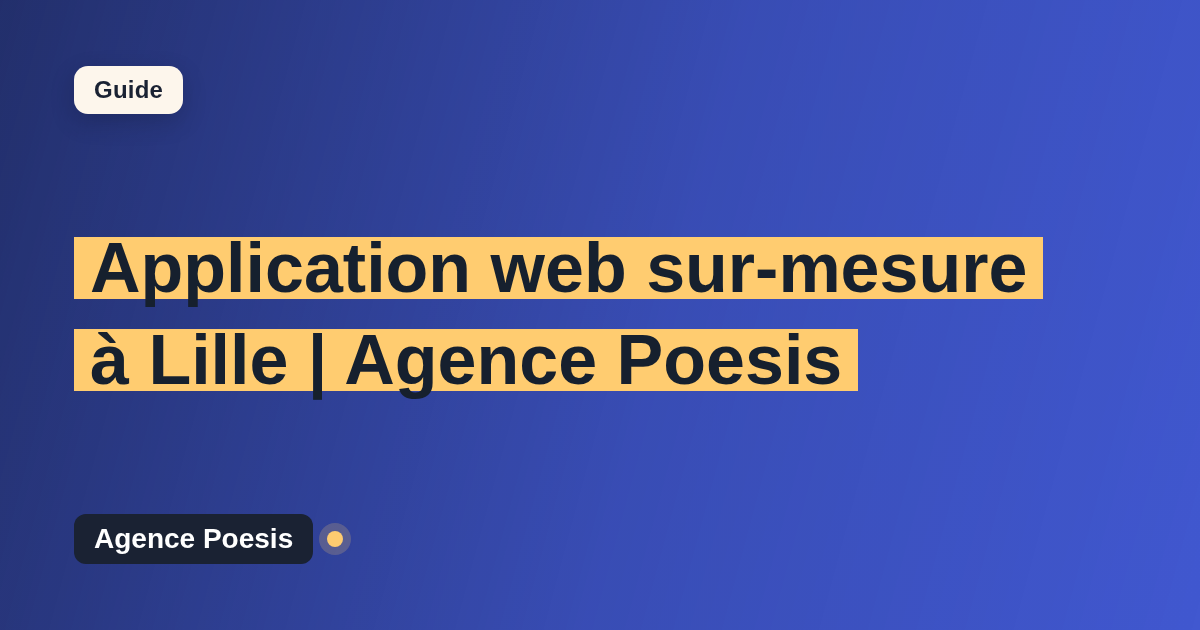 Application web sur-mesure à Lille | Agence Poesis