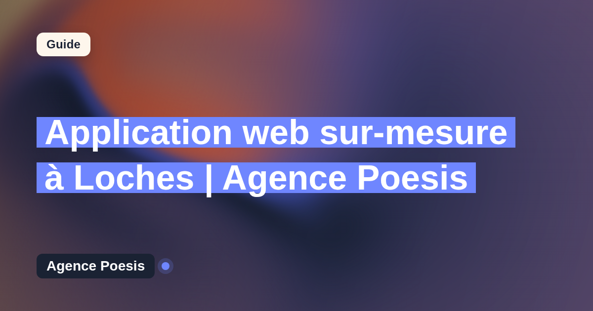 Application web sur-mesure à Loches | Agence Poesis