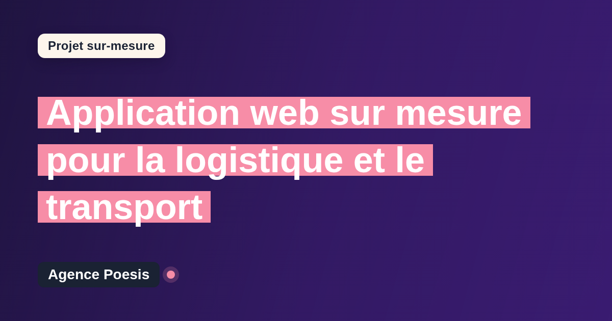 Application web sur mesure pour la logistique et le transport : sur-mesure et sans dépendance