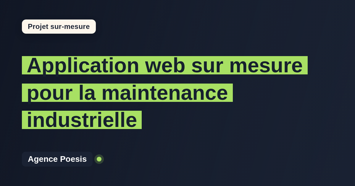 Application web sur mesure pour la maintenance industrielle : sur-mesure et sans dépendance