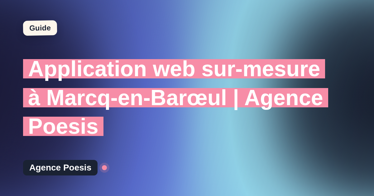 Application web sur-mesure à Marcq-en-Barœul | Agence Poesis